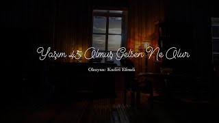 Yaşım 45 Olmuşda Gelsen Ne Olur (Bozlak) - Kadiri Efendi Resimi