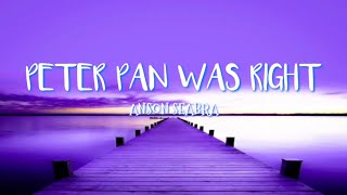 PETER PAN WAS RIGHT || Anson  Seabra (Lyrics)