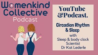 Circadian Rhythm and Sleep with Sleep Scientist & body clock scientist Dr Kat Lederle by Womenkind Collective 8 views 1 day ago 46 minutes