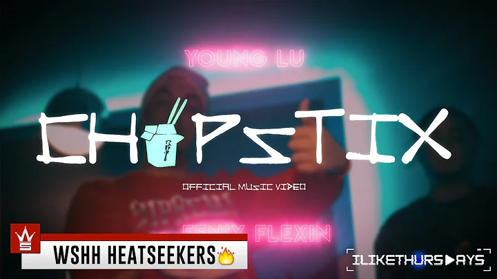 Young Lu - Chopstix feat. Fenix Flexin (Official M...