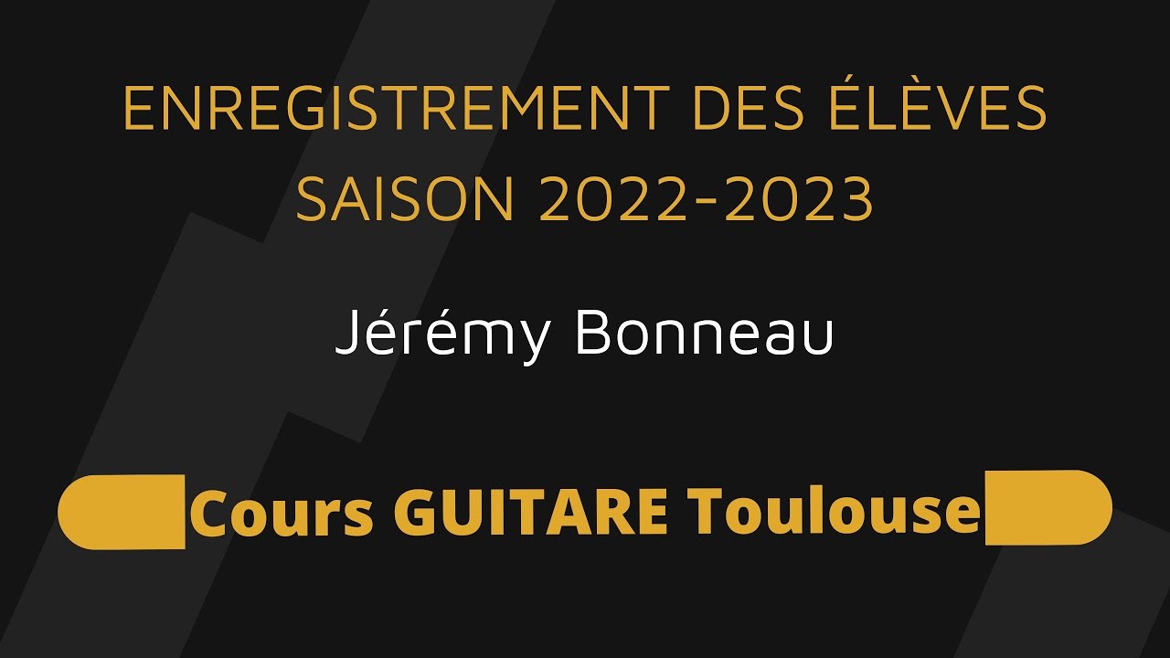 Cours de Guitare sur Toulouse - Jérémy Bonneau Cours de Guitare sur Toulouse - Jérémy Bonneau