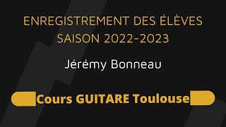 Enregistrement des élèves saison 2022-2023 - Cours Guitare à Toulouse  ⏐Jérémy BONNEAU