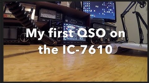 Icom 7610 First QSO - 100 Watts Right Out of the Box