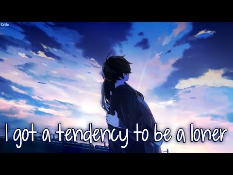 Nightcore - ​tendency to be a loner (Zachary Knowles) - (Lyrics)