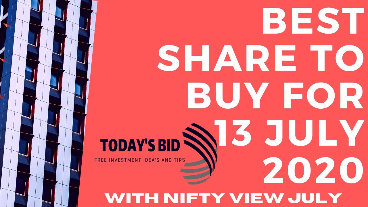 BEST SHARE TO BUY FOR 13 JULY 2020 BEST SHARE TO INVEST