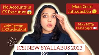 ICSI NEW SYLLABUS 2023 🔥| Moot courts introduction, No Accounts in Executive😱 | My Honest review