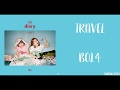 Travel BOL4 BOLBBALGAN4 Lyrics Han Rom Eng Travel BOL4 BOLBBALGAN4 Lyrics Han Rom Eng