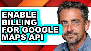 How to Enable Billing for Google Maps Api - Easy Guide