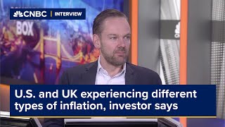 U.S. and UK experiencing different types of inflation, investor says