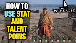 How to Use Stat and Talent Points in Windrose Quick Guide