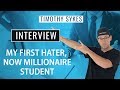 Interview With My First Hater, Now Millionaire Student