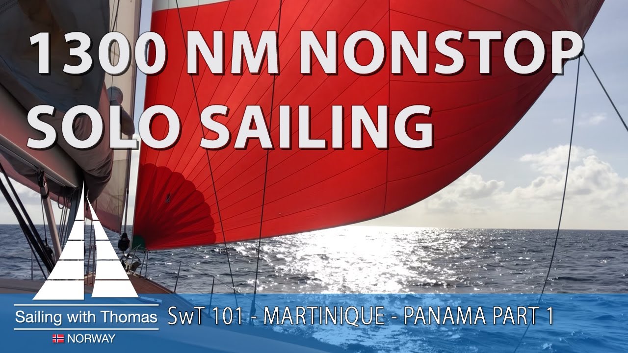 1300 NAUTICAL MILES NONSTOP SOLO SAILING  – SwT 101 – MARTINIQUE TO PANAMA PART 1