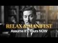 NEVILLE GODDARD: Relax & Manifest | Assume It’s Yours NOW