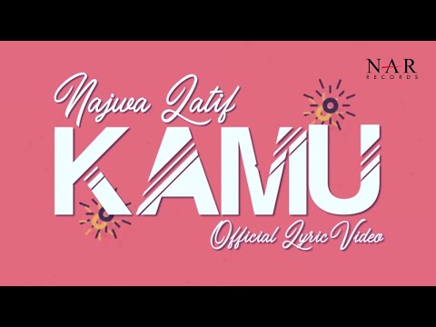 Najwa Latif - Kamu (Official Lyric Video)