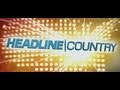 GAC's Headline Country in the the News