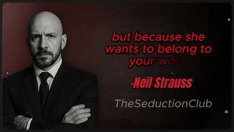 Do This and She’ll Beg for Your Attention | Neil Strauss