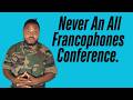 No Francophone Conference Ever But Anglophools Keep Confusing 