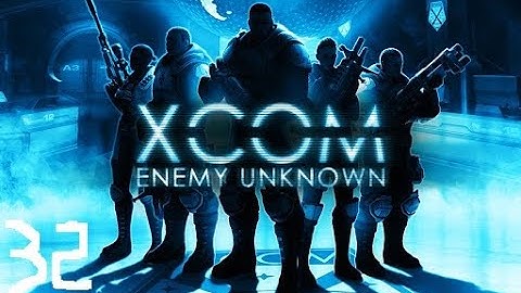 Cooler Plays | Xcom Enemy Unknown | Part 32