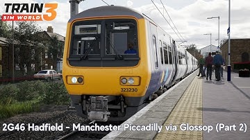 2G46 Hadfield - Manchester Piccadilly via Glossop (Part 2) - Glossop Line - Class 323 - TSW3