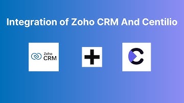 Seamless Integration: Centilio E-Sign with Zoho CRM | Boost Productivity & Close Deals Faster