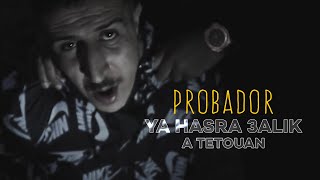 Probador - Ya7Asra 3Lik Ya Tetouan Official Music Video