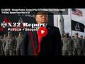 X22 Report Update | “Trump’s Master Plan Shakes the D Party to Its Core”