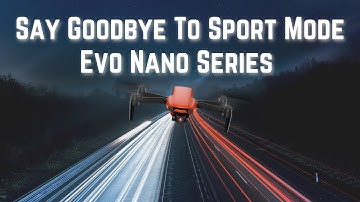 Autel Evo Nano Plus - Sport mode WILL NOT be fixed!