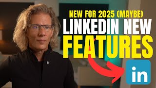 LinkedIn NEW Features (Maybe) and BIG Changes in 2025 (Important)
