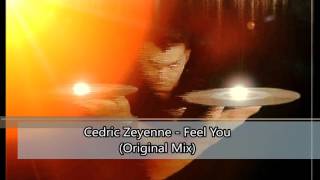 Cedric Zeyenne - Feel You (Original mix)