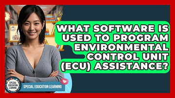 What Software Is Used To Program Environmental Control Unit (ECU) Assistance?