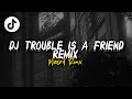 DJ TROUBLE IS A FRIEND REMIX FYP TIKTOK? masril rmx