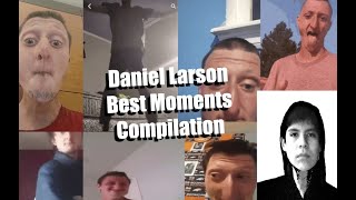Daniel Larson Best Moments Compilation