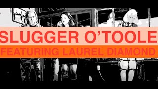 Slugger O’Toole feat. Lauren Diamond