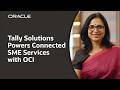 Tally Solutions Connects SMEs on Oracle Cloud Infrastructure