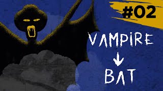 TRANSFORMATION #02 | 🧛‍♀️   ⮕  🦇 / VAMPIRE TO BAT