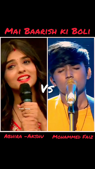 Main Barish Ki Boli 🔥SONG BATTLE • AKSHU/ABHIRA VS MAHAMMED FAIZ