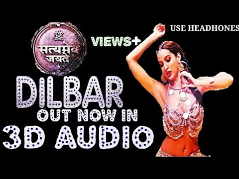 3D Audio  DILBAR   Full Song  Satyameva Jayate  John Abraham Nora Fatehi  Neha Kakkar 