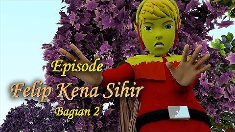 Dongeng Bahasa Indonesia  - Felip Kena Sihir Bag.2 - Oki Nirmala - Dongeng Anak