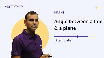 Angle between a line & a plane | Maths | Amazon Academy JEE