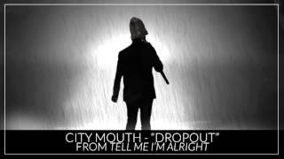 Watch City Mouth Dropout video