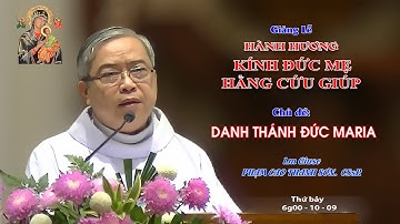 Giảng Lễ HÀNH HƯƠNG KÍNH ĐỨC MẸ HẰNG CỨU GIÚP - 6g00 - 10/09/2022 - Lm Giuse PHẠM CAO THANH SƠN CSsR