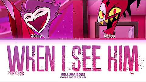 HELLUVA BOSS - 'When I See Him' (Color Coded Lyrics)