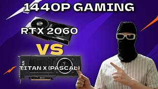 RTX 2060 vs TITAN X (Pascal) (1440p Gaming Benchmarks)