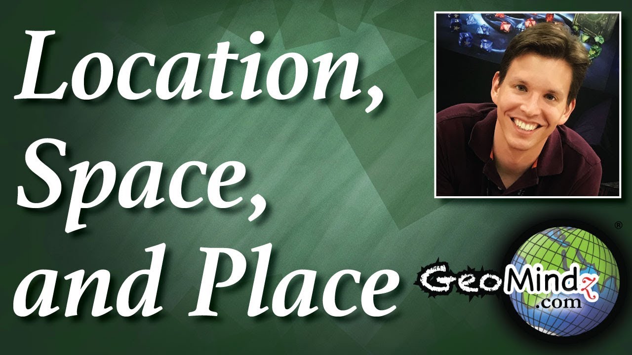 Location, Space, And Place (Geographic Terms)