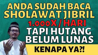 Sudah Baca Sholawat Jibril Penarik Rezeki 1000x Tapi Belum Dapat Keajaiban? Sholawatin Aja Terus!