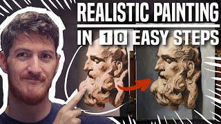 10 EASY STEPS to Start Making REALISTIC PAINTINGS - Complete Tutorial and Demonstration