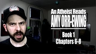 Book 1, Chapters 6-8 - An Atheist Reads Amy Orr-Ewing