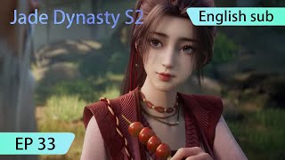 ENG SUB | Jade Dynasty season 2 [EP33]