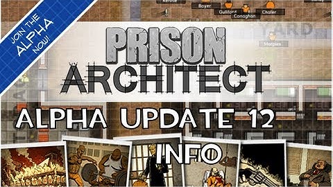 Prison Architect - Alpha 12 - Update Info
