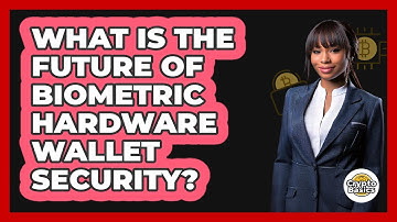 What Is The Future Of Biometric Hardware Wallet Security? - CryptoBasics360.com